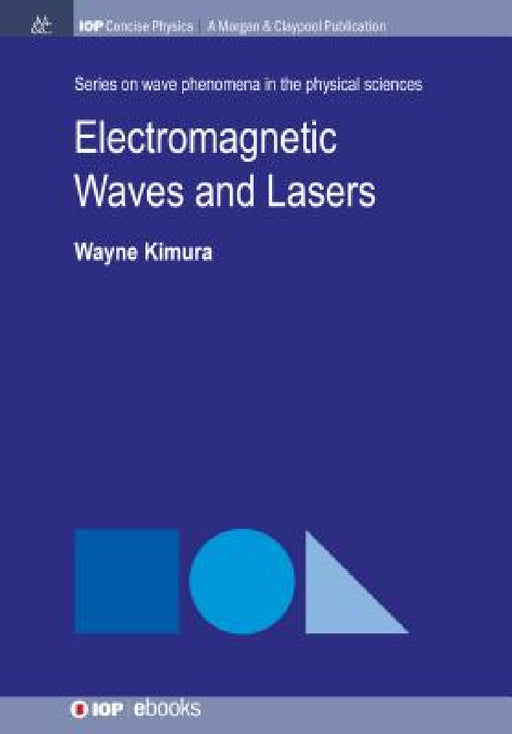 Electromagnetic Waves and Lasers by Wayne D. Kimura