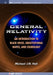 General Relativity: An Introduction to Black Holes, Gravitational Waves, and Cosmology by Michael J. W. Hall