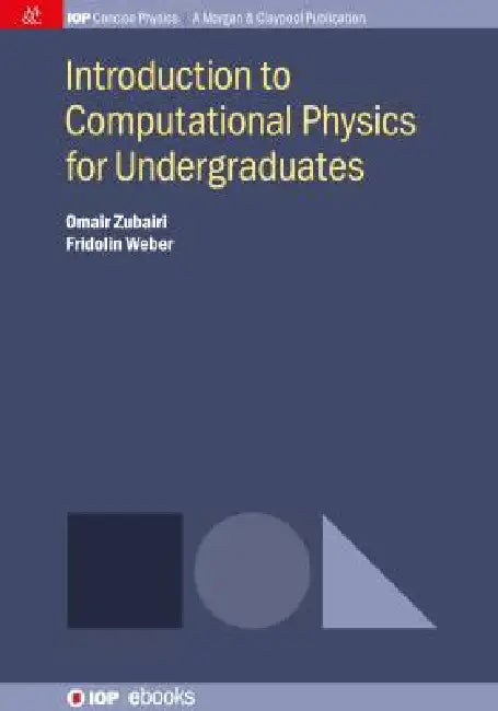 Introduction To Computational Physics For Undergraduates by Omair Zubairi