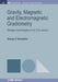 Gravity, Magnetic and Electromagnetic Gradiometry: Strategic Technologies in the 21st Century by Alexey V. Veryaskin