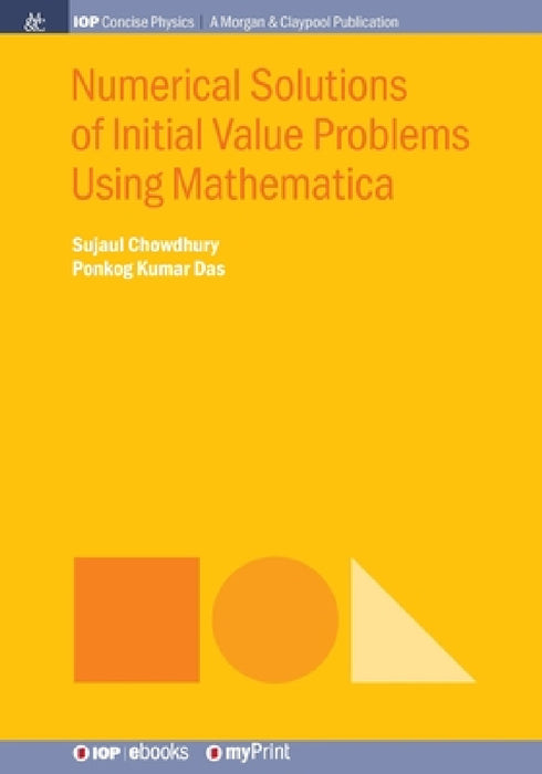 Numerical Solutions of Initial Value Problems Using Mathematica by Sujaul Chowdhury, Ponkog Kumar Das