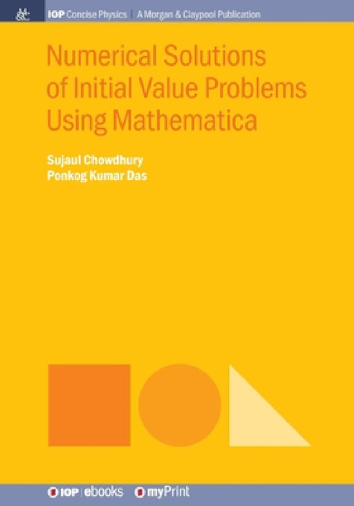 Numerical Solutions of Initial Value Problems Using Mathematica by Sujaul Chowdhury, Ponkog Kumar Das