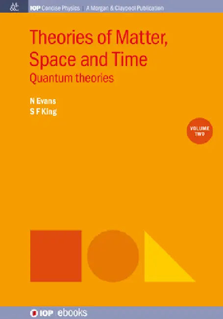 Theories Of Matter Space And Time Volume 2 by Nick Evans