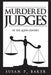 Murdered Judges of the Twentieth Century by Susan P. Baker