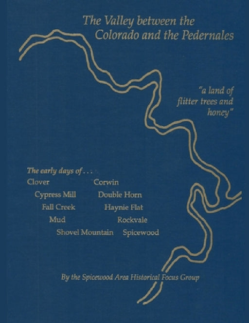 The Valley between the Colorado and the Pedernales by Mary Albers Thompson, Madolyn Frasier