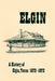 A History of Elgin, Texas 1872-1972 by Elgin Historical Committee