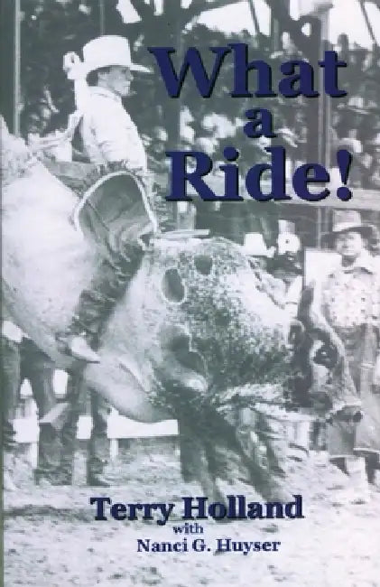 What a Ride! by Terry Holland, Nanci G. Huyser