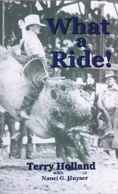 What a Ride! by Terry Holland, Nanci G. Huyser