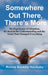 Somewhere Out There, There's More: My Experience of Adoption, My Search for Understanding and the Twist That Changed Everything by Ronna Quimby Huckaby