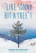 Like Sonny Hit a Tree! We Have the World in our Hands by Thomas Lee Gorzynski
