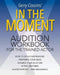 In the Moment: audition workbook for the trained actor by Gerry Cousins
