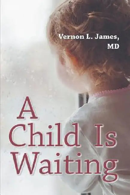 A Child Is Waiting by Vernon L. James