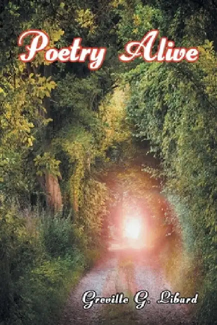 Poetry Alive by Greville G. Liburd