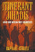 Itinerant Jihadis: Arab and Muslim War Volunteers by Raphael Israeli