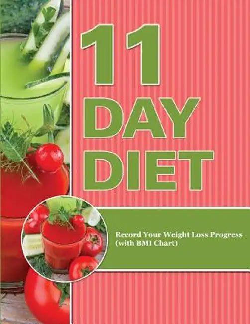 11 Day Diet: Record Your Weight Loss Progress (with BMI Chart) by Speedy Publishing LLC