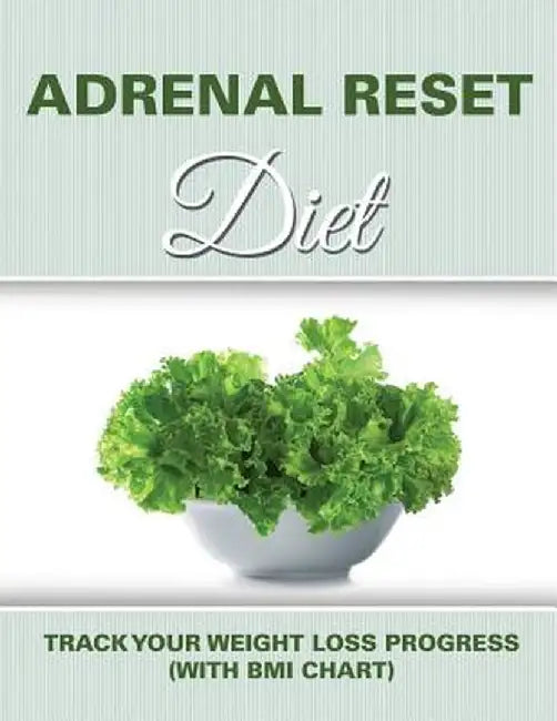 Adrenal Reset Diet: Track Your Weight Loss Progress (with BMI Chart) by Speedy Publishing LLC