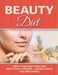 Beauty Diet: Record Your Weight Loss Progress (with Calorie Counting Chart) by Speedy Publishing LLC