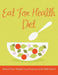 Eat for Health Diet: Record Your Weight Loss Progress (with BMI Chart) by Speedy Publishing LLC