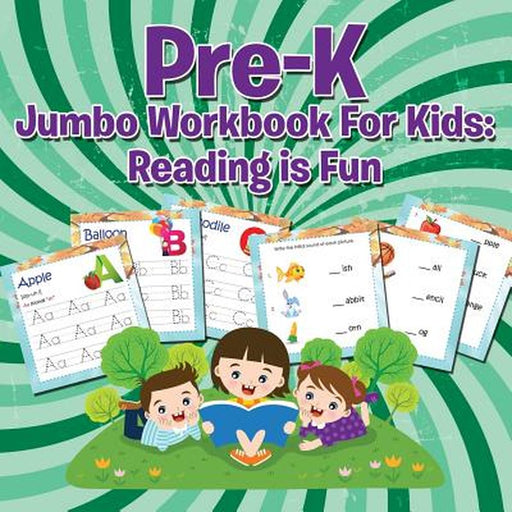 Pre-K Jumbo Workbook for Kids: Reading Is Fun by Publishing LLC, Speedy