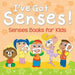 I've Got Senses!: Senses Books for Kids by Speedy Publishing LLC