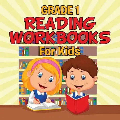 Grade 1 Reading Workbooks: For Kids (Reading Books) by Baby Professor