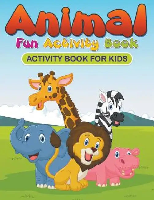 Animal Fun Activity Book: Activity Book for Kids by Karen S. Roberts