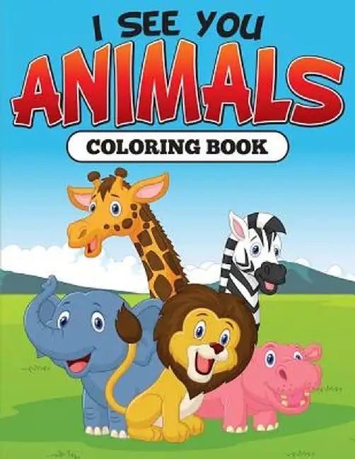 I See You: Animals Coloring Book by Speedy Publishing LLC