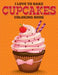 I Love to Bake Cupcakes Coloring Book by Speedy Publishing LLC