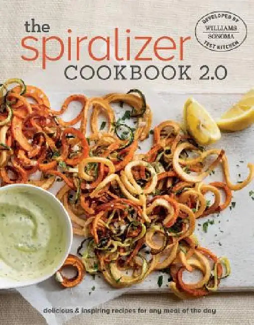Spiralizer Cookbook 2.0 by Williams -. Sonoma Test Kitchen