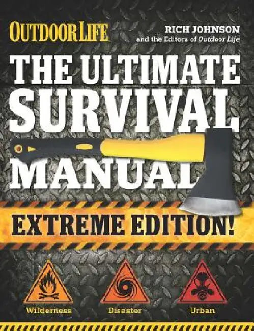 The Ultimate Survival Manual (Outdoor Life Extreme Edition): Modern Day Survival Avoid Diseases Quarantine Tips by Rich Johnson