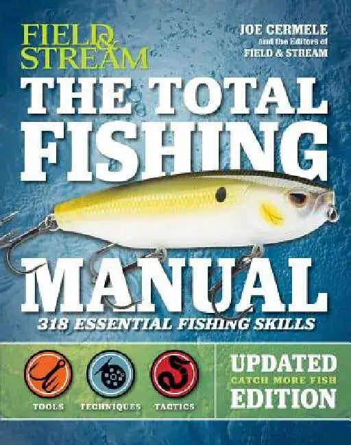 The Total Fishing Manual (Revised Edition): 318 Essential Fishing Skills by Joe Cermele