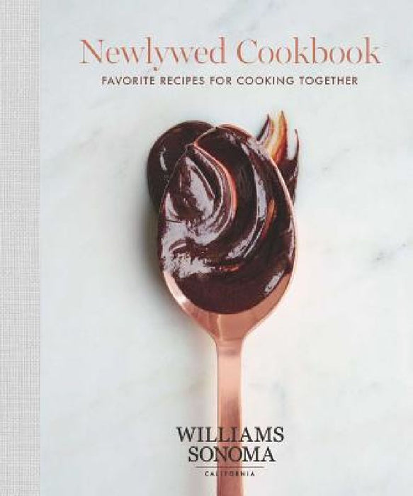The Newlywed Cookbook: Favorite Recipes for Cooking Together by Williams Sonoma