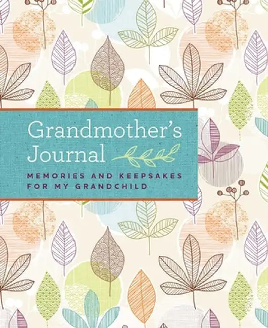 Grandmother's Journal: Memories and Keepsakes for My Grandchild by Blue Streak