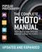 The Complete Photo Manual (Revised Edition): Skills + Tips for Making Great Pictures by The Editors of Popular Photography
