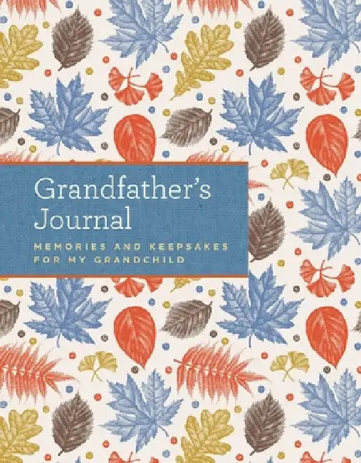 Grandfather's Journal: Memories and Keepsakes for My Grandchild by Laura Westlake
