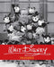 Walt Disney Treasures: Personal Art and Artifacts from the Walt Disney Family Museum by Weldon Owen