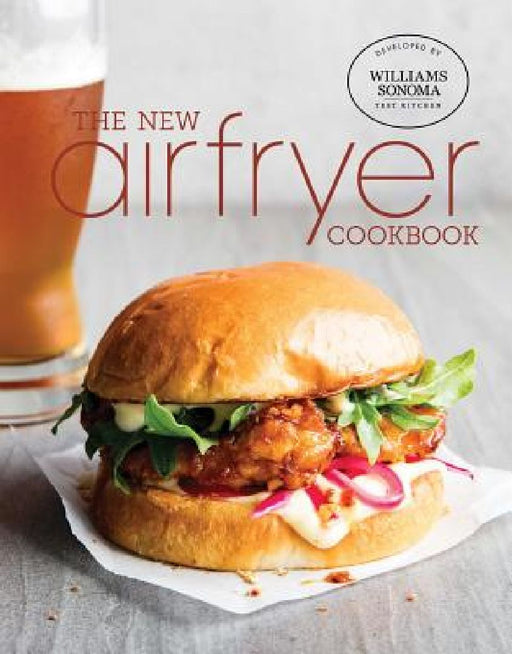 The New Air Fryer Cookbook by Williams Sonoma Test Kitchen