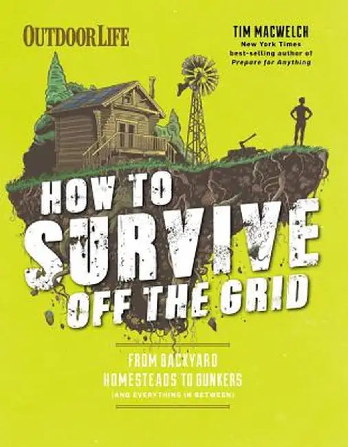 How to Survive Off the Grid PB by Tim Macwelch