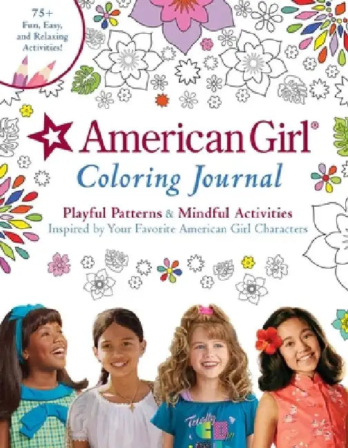 American Girl Coloring Journal: Playful Patterns & Mindful Activities Inspired by Your Favorite American Girl Characters by Weldon Owen