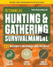 Hunting & Gathering Survival Manual: 221 Primitive & Wilderness Survival Skills by Tim Macwelch