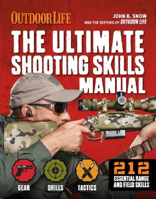 The Ultimate Shooting Skills Manual: 2020 Paperback Outdoor Life Ammo Rifles Pistols AR Shotguns Firearms by The Editors of Outdoor Life