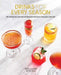Drinks for Every Season: 100+ Recipes for Cocktails & Nonalcoholic Drinks Throughout the Year (Cocktail/Mixology/Nonalcoholic Drink Recipes) by Weldon Owen
