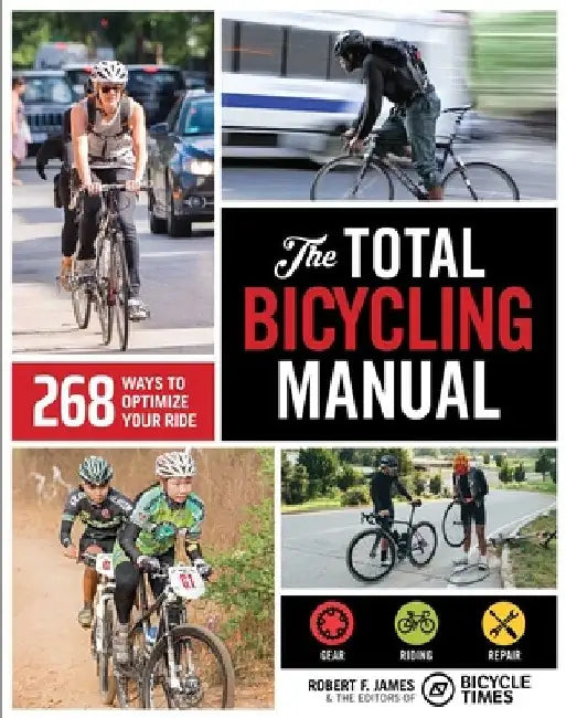 The Total Bicycling Manual by Robert F. James