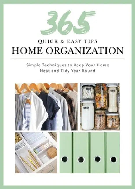 Quick and Easy Home Organization (a Bowl Full of Lemons): 365 Simple Tips & Techniques to Keep Your Home Neat & Tidy Year Round by Toni Hammersley