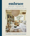 Embrace Your Space: Organizing Ideas and Stylish Upgrades for Every Room on Any Budget by Katie Holdefehr