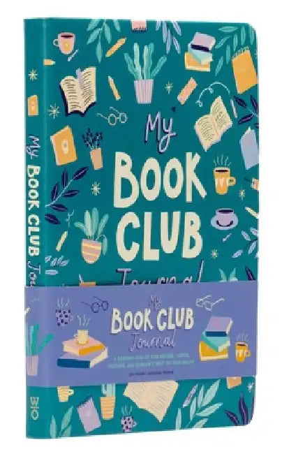 My Book Club Journal: A Reading Log of the Books I Loved, Loathed, and Couldn't Wait to Talk About by Weldon Owen