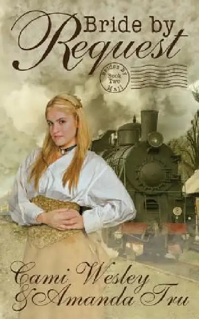 Bride by Request: Historical Western Christian Romance by Amanda Tru