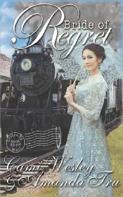 Bride of Regret: Historical Western Christian Romance by Cami Wesley