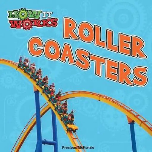 Roller Coasters by Precious McKenzie