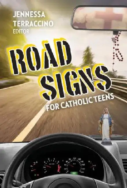 Road Signs for Catholic Teens by Jennessa Terraccino